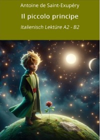 Cover Il piccolo principe: Italienisch Lektüre A2 - B2