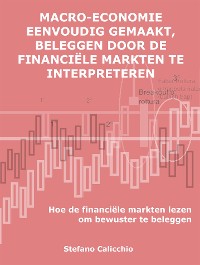 Cover Macro-economie eenvoudig gemaakt, beleggen door de financiële markten te interpreteren