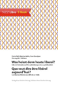 Cover Was heisst denn heute liberal? Que veut dire être libéral aujourd'hui?