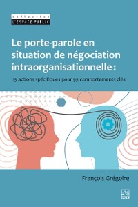 Cover Le porte-parole en situation de negociation intraorganisationnelle