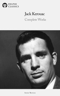 Cover Delphi Complete Works of Jack Kerouac (Illustrated)