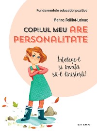 Cover Fundamentele educatiei pozitive: Copilul meu are personalitate