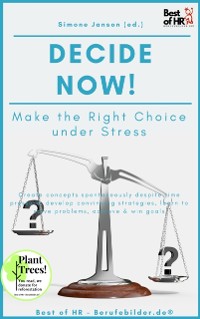 Cover Decide now! Make the Right Choice under Stress