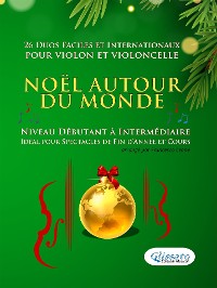 Cover Noël autour du monde - 26 Duos Faciles et Internationaux pour Violon et Violoncelle