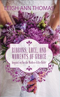 Cover Ribbons, Lace and Moments of Grace