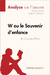 Cover W ou le Souvenir d'enfance de Georges Perec (Analyse de l'oeuvre)