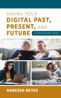 Cover Saving Your Digital Past, Present, and Future