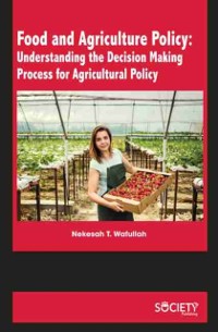 Cover Food and Agriculture Policy: Understanding the Decision Making Process for Agricultural Policy