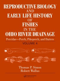 Cover Reproductive Biology and Early Life History of Fishes in the Ohio River Drainage