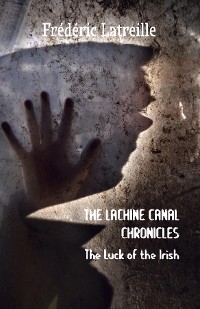 Cover The Lachine Canal Chronicles
