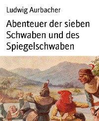 Cover Abenteuer der sieben Schwaben und des Spiegelschwaben