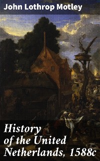 Cover History of the United Netherlands, 1588c
