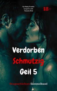 Cover Verdorben Schmutzig Geil 5