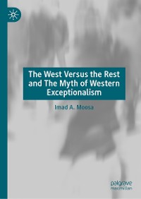 Cover The West Versus the Rest and The Myth of Western Exceptionalism