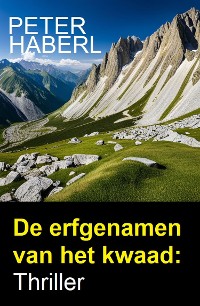 Cover De erfgenamen van het kwaad: Thriller