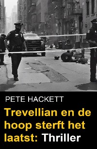 Cover Trevellian en de hoop sterft het laatst: Thriller