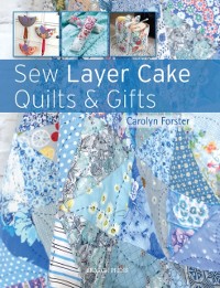 Cover Sew Layer Cake Quilts & Gifts