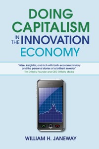 Cover Doing Capitalism in the Innovation Economy