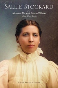 Cover Sallie Stockard and the Adversities of an Educated Woman of the New South