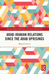 Cover Arab-Iranian Relations Since the Arab Uprisings