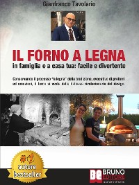 Cover Il Forno A Legna - In Famiglia e A Casa Tua: Facile e Divertente