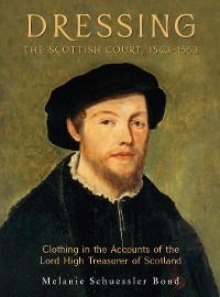 Cover Dressing the Scottish Court, 1543-1553