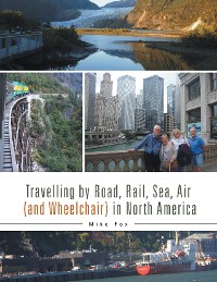 Cover Travelling by Road, Rail, Sea, Air (And Wheelchair) in North America