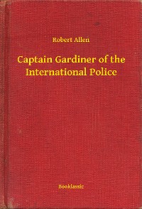 Cover Captain Gardiner of the International Police