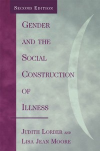 Cover Gender and the Social Construction of Illness