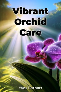 Cover Vibrant Orchid Care