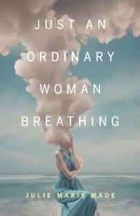 Cover Just an Ordinary Woman Breathing