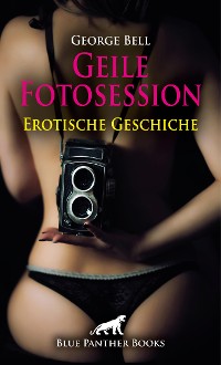 Cover Geile Fotosession | Erotische Geschichte