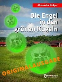 Cover Die Engel in den grünen Kugeln – Originalausgabe