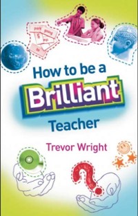 Cover How to Be a Brilliant Teacher