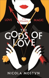 Cover Gods of Love: Happily ever after is ancient history . . .