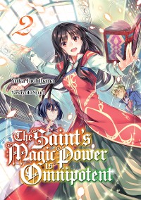 Cover The Saint's Magic Power is Omnipotent (Deutsche Light Novel): Band 2