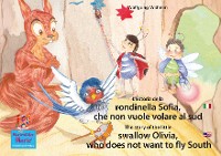 Cover La storia della rondinella Sofia, che non vuole volare al sud. Italiano-Inglese. / The story of the little swallow Olivia, who does not want to fly South. Italian-English.