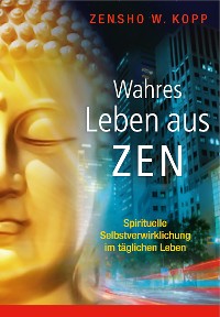 Cover Wahres Leben aus Zen