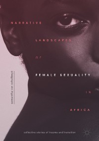 Cover Narrative Landscapes of Female Sexuality in Africa