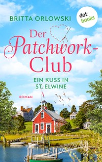 Cover Der Patchwork-Club - Ein Kuss in St. Elwine - oder: Spätsommersprossen