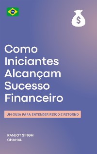 Cover Como Iniciantes Alcançam Sucesso Financeiro