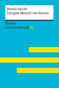 Cover Der gute Mensch von Sezuan von Bertolt Brecht: Reclam Lektüreschlüssel XL