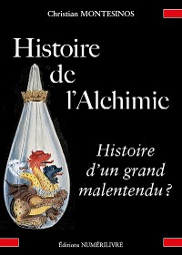 Cover Histoire de l'alchimie, histoire d'un grand malentendu ?