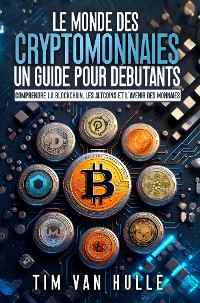 Cover LE MONDE DES CRYPTOMONNAIES UN GUIDE POUR DEBUTANTS