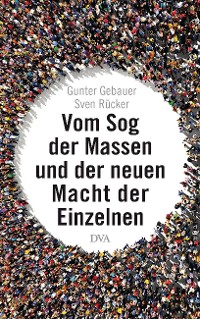 Cover Vom Sog der Massen und der neuen Macht der Einzelnen