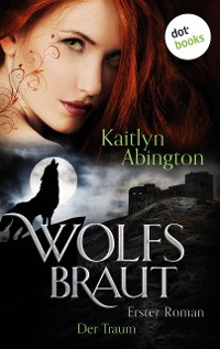 Cover Wolfsbraut - Erster Roman: Der Traum