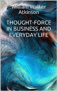 Cover Thought-Force in Business and Everyday Life