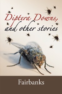 Cover Diptera Downs, and Other Stories