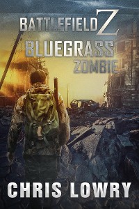 Cover Bluegrass Zombie - a post apocalyptic action adventure