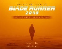 Cover The Art and Soul of Blade Runner 2049 - Revised and Expanded Edition